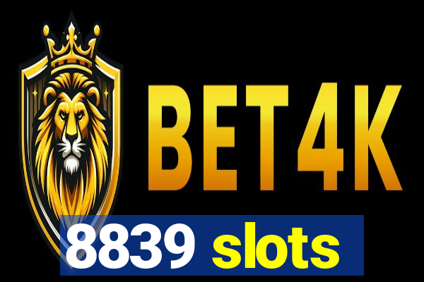 8839 slots