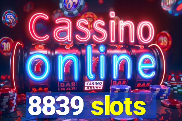 8839 slots