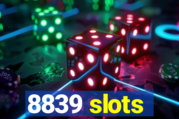 8839 slots