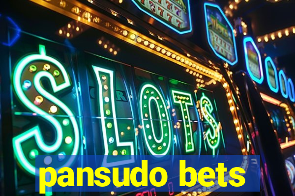 pansudo bets
