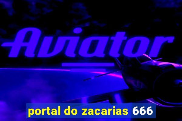 portal do zacarias 666