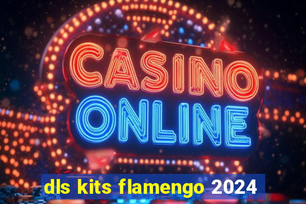 dls kits flamengo 2024