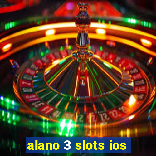 alano 3 slots ios