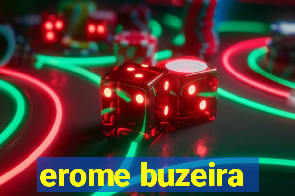 erome buzeira