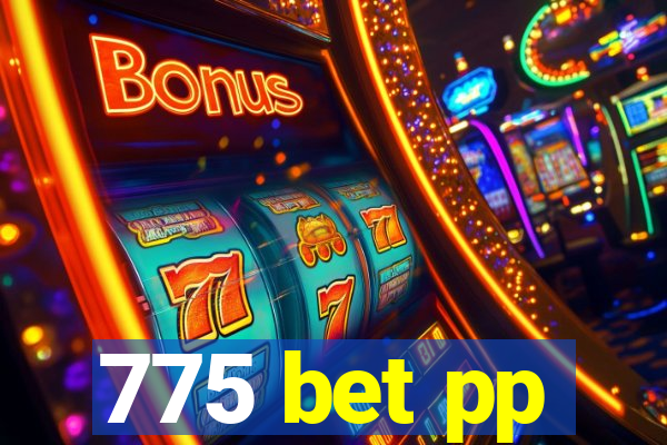 775 bet pp