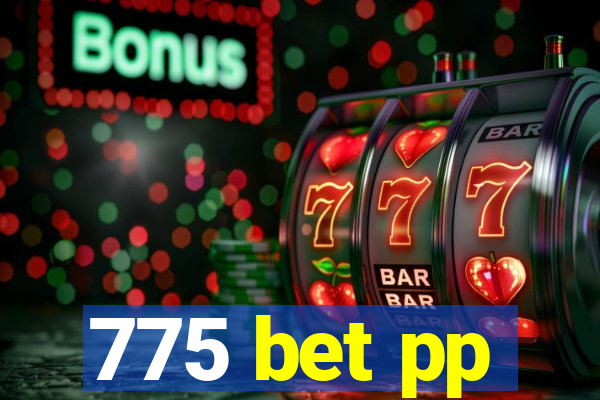 775 bet pp