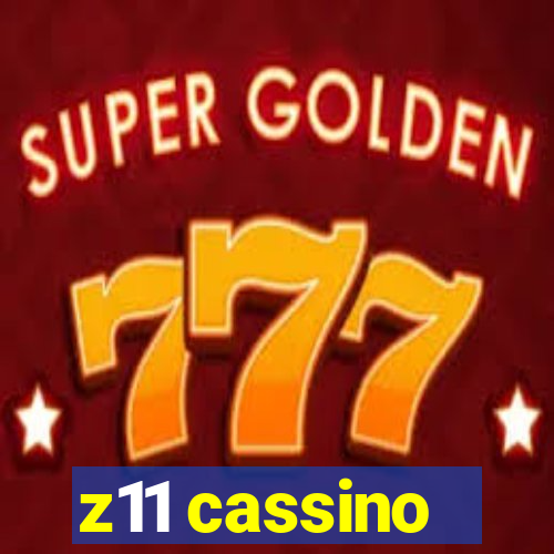 z11 cassino