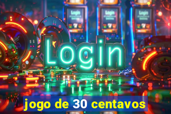 jogo de 30 centavos