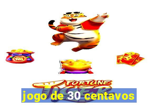 jogo de 30 centavos