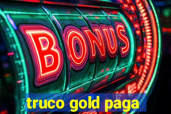 truco gold paga