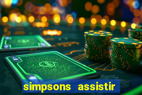 simpsons assistir online dublado