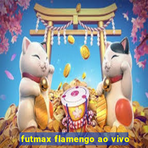 futmax flamengo ao vivo