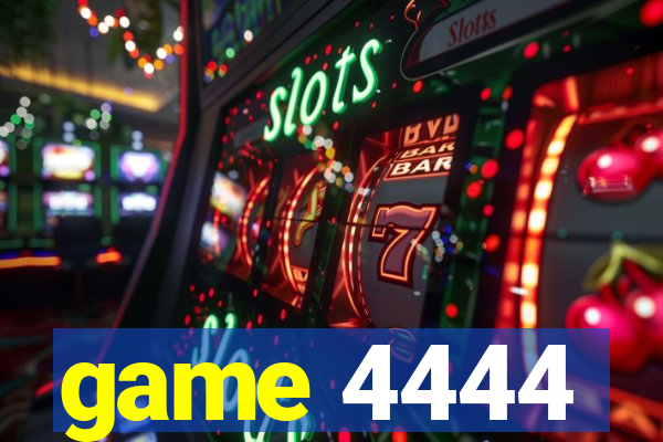 game 4444
