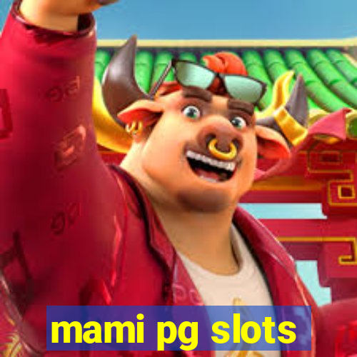 mami pg slots