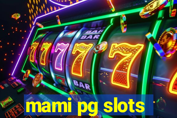 mami pg slots