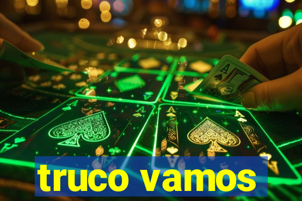 truco vamos