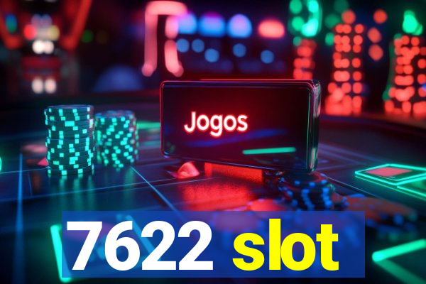 7622 slot