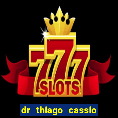 dr thiago cassio santos walmsley de lucena