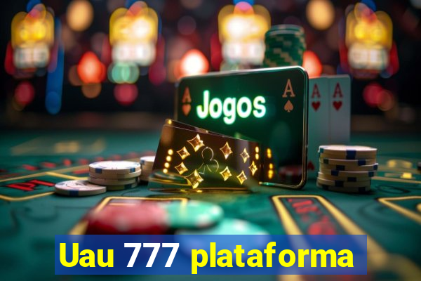 Uau 777 plataforma