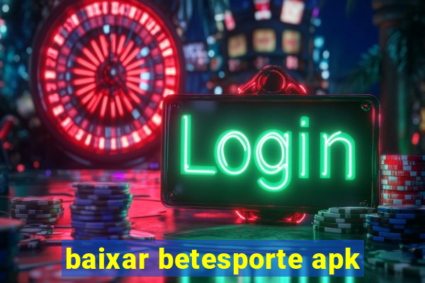 baixar betesporte apk