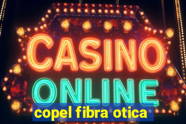 copel fibra otica