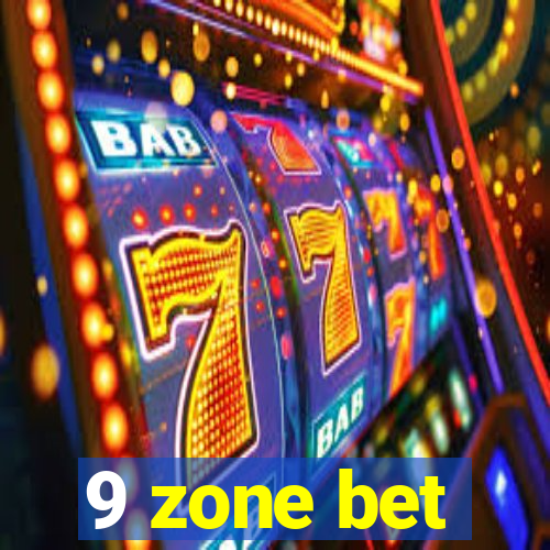 9 zone bet