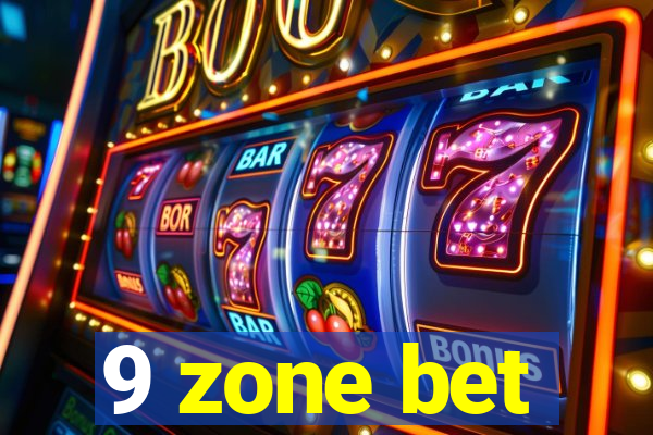 9 zone bet