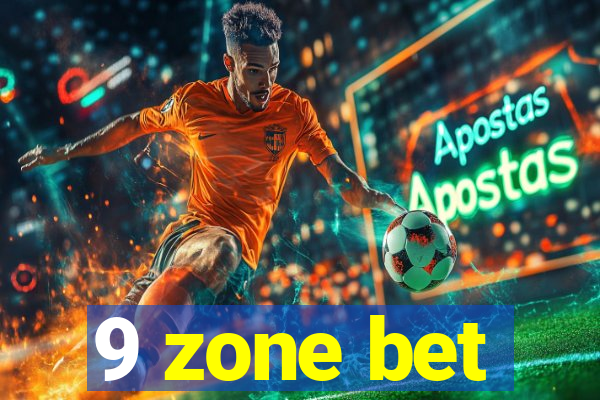 9 zone bet