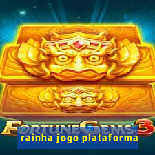 rainha jogo plataforma
