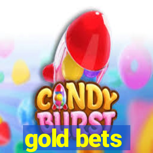 gold bets