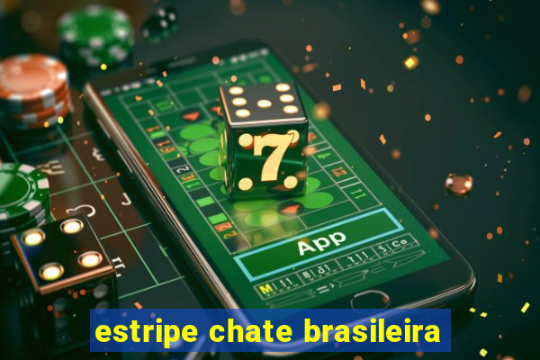 estripe chate brasileira