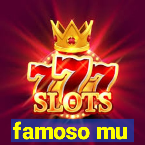 famoso mu