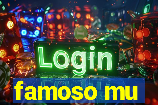 famoso mu