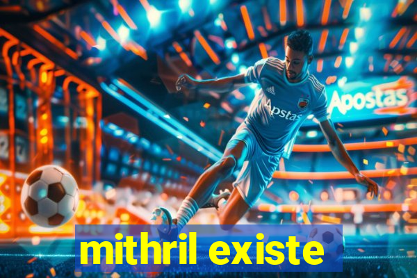 mithril existe
