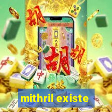 mithril existe