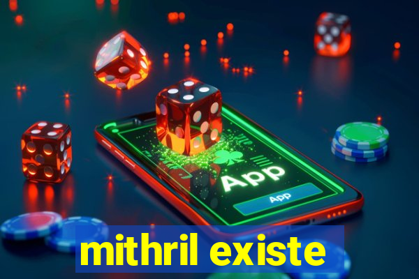 mithril existe