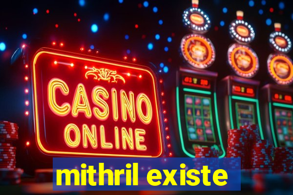 mithril existe