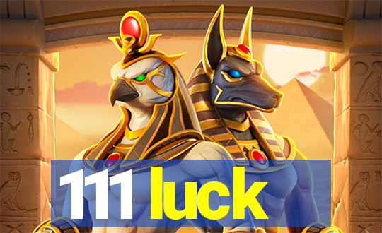 111 luck