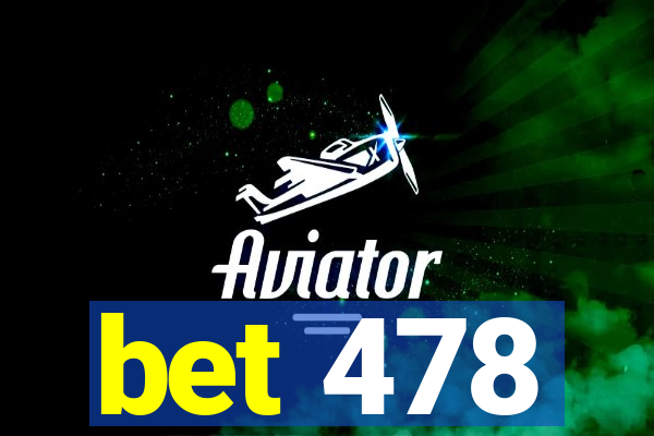 bet 478