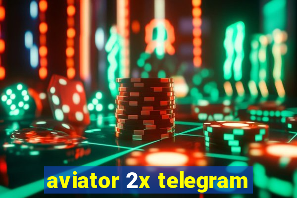 aviator 2x telegram