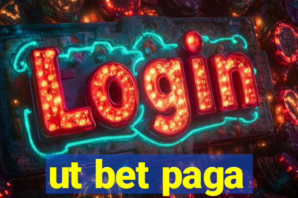 ut bet paga