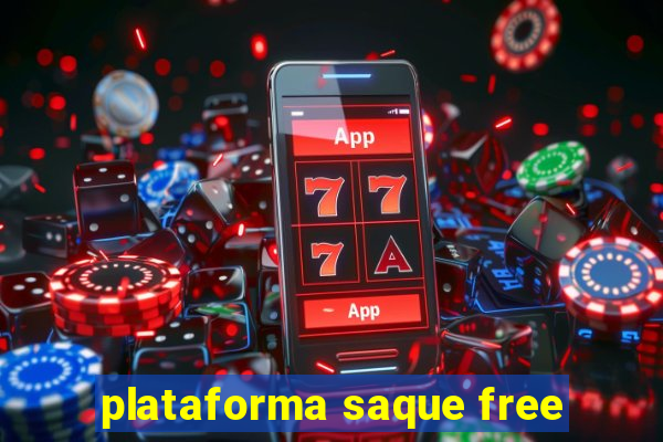 plataforma saque free