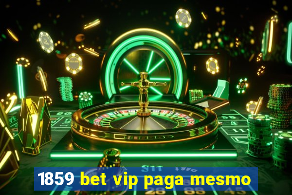 1859 bet vip paga mesmo