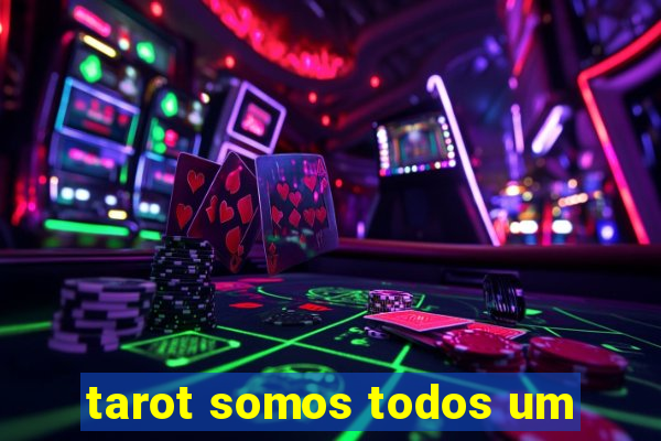 tarot somos todos um