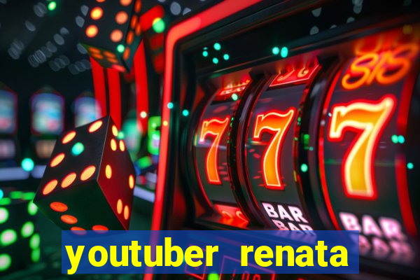 youtuber renata santos nua