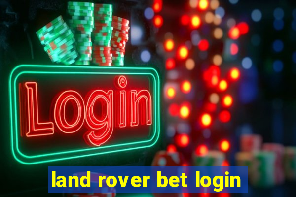 land rover bet login