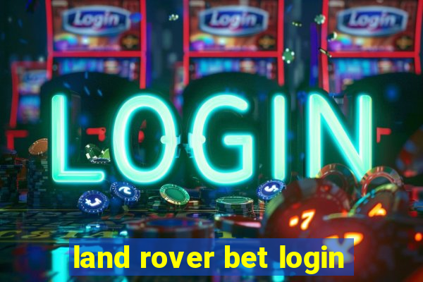 land rover bet login