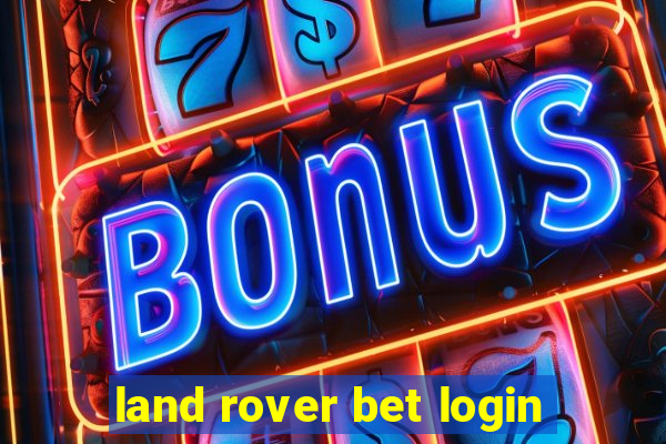 land rover bet login