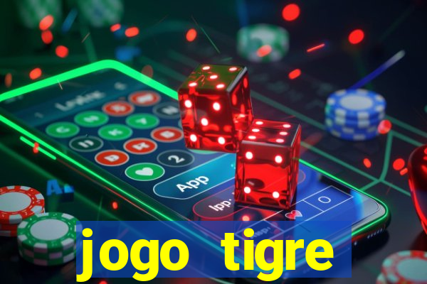 jogo tigre plataforma nova
