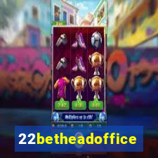 22betheadoffice